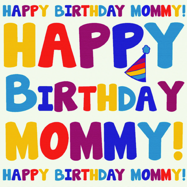 happy birthday mommy