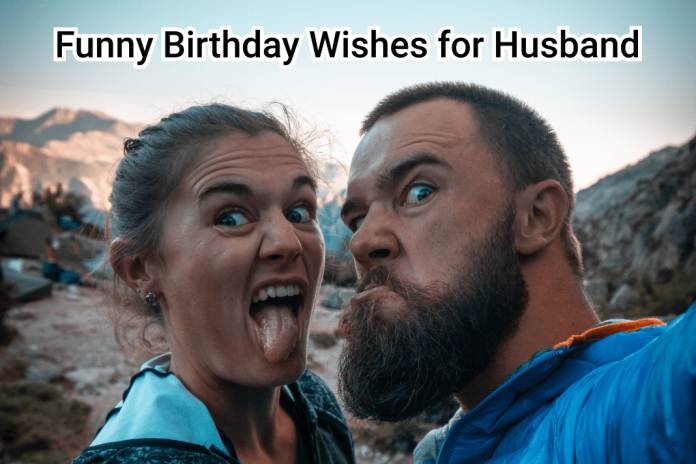Funny Birthday Wishes for Husband