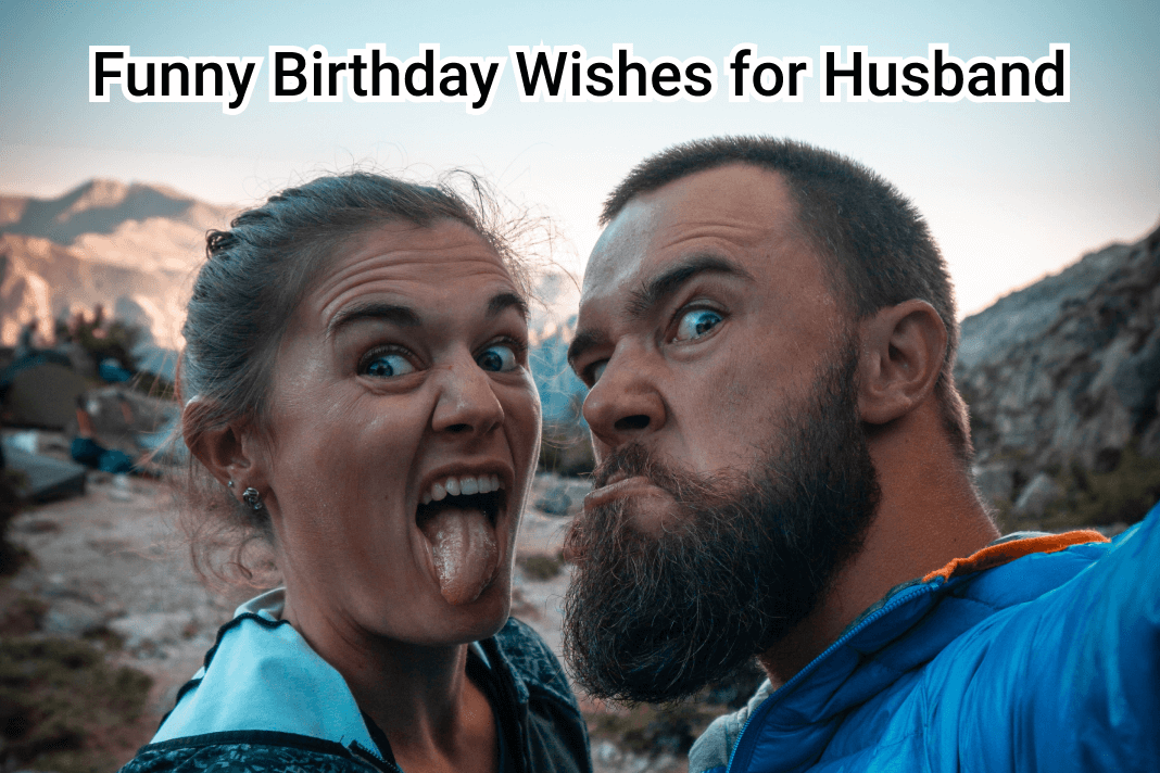 Funniest Happy Birthday Wishes for Husband : Latest Collection