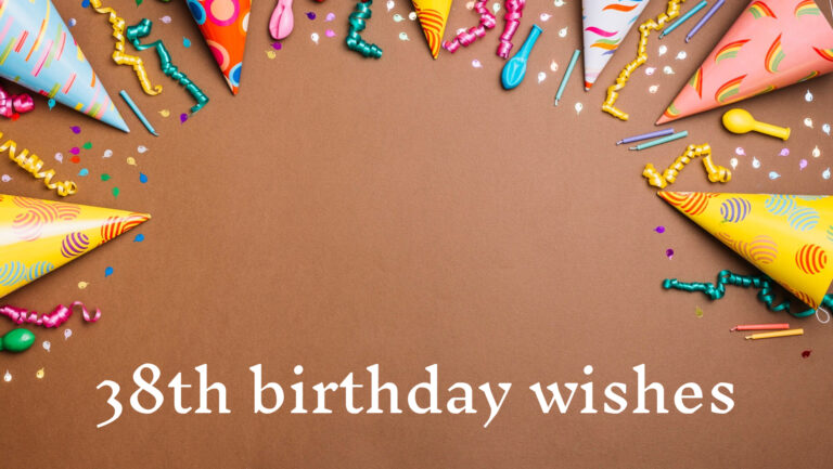38th birthday wishes