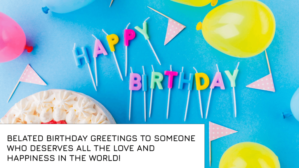 Instagram Captions for Late Birthday