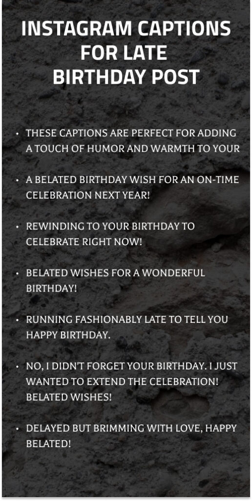 Instagram Captions for Late Birthday Post