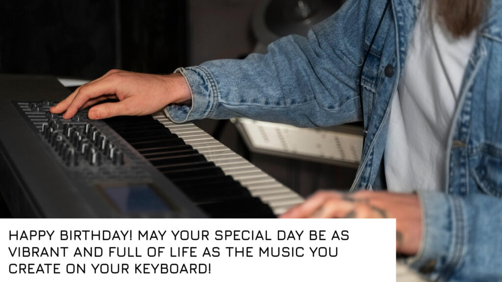 2024 Birthday Wishes for Keyboard Player