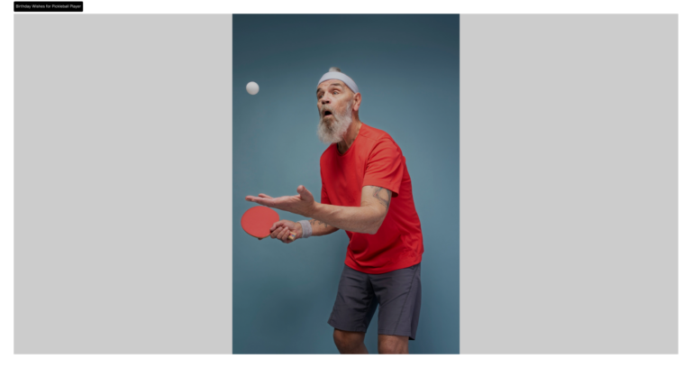 Game, Set, Match: Birthday Wishes for Pickleball Players