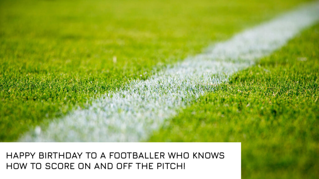 Happy birthday message for a footballer in english