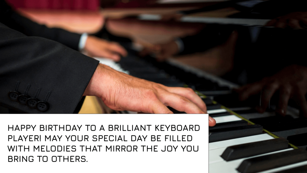 Top New Birthday Wishes for Keyboard Player